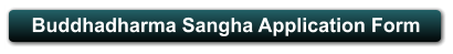 Buddhadharma Sangha Application Form