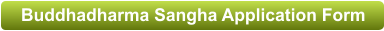 Buddhadharma Sangha Application Form