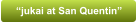 �jukai at San Quentin�